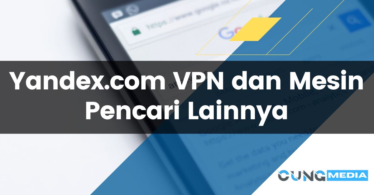 Yandex.com VPN dan Mesin Pencari Lainnya